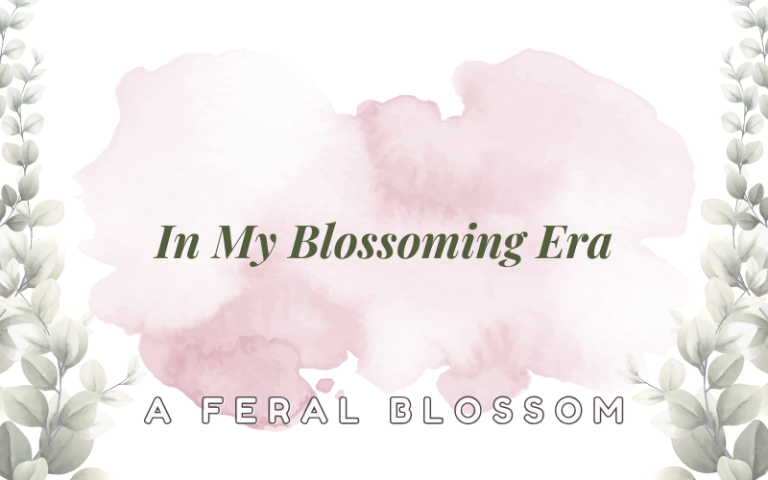 In My Blossoming Era
